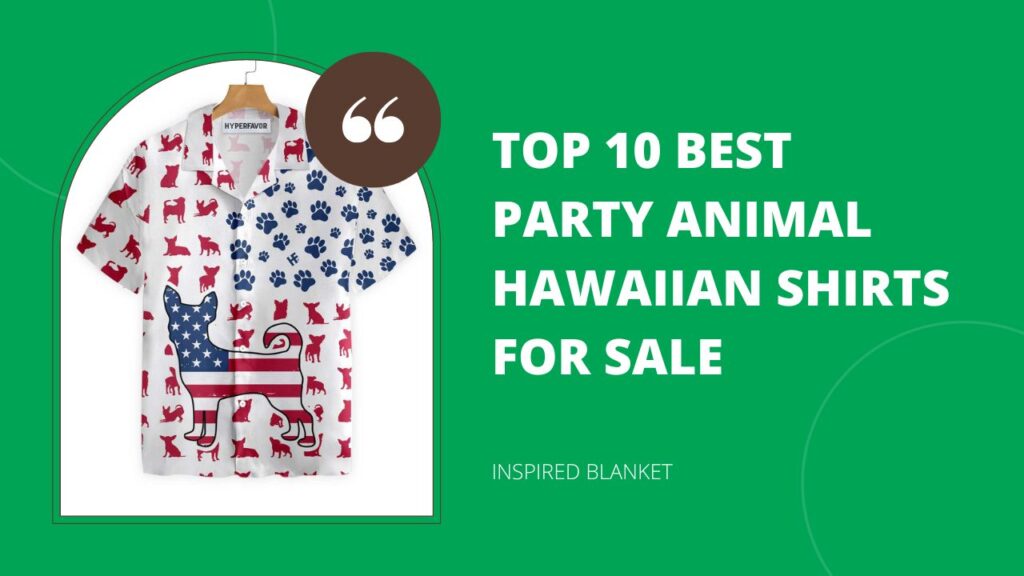 Top 10 Best Party Animal Hawaiian Shirts For Sale