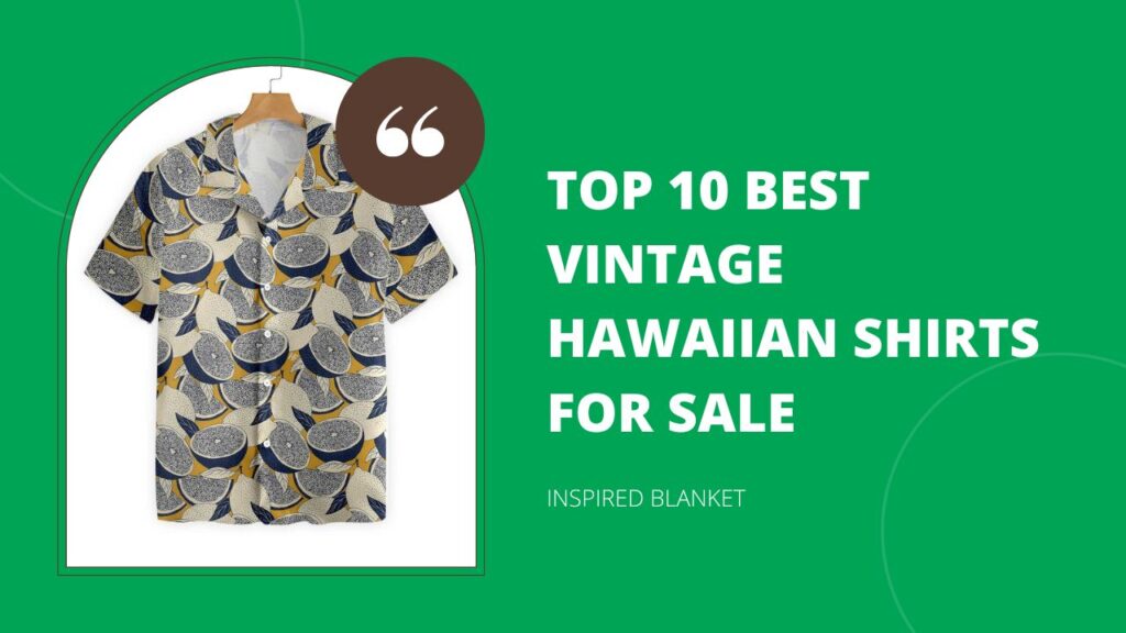 Top 10 Best Vintage Hawaiian Shirts For Sale