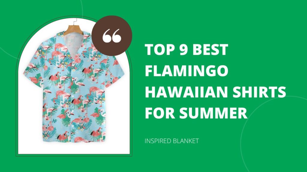Top 9 Best Flamingo Hawaiian Shirts For Summer