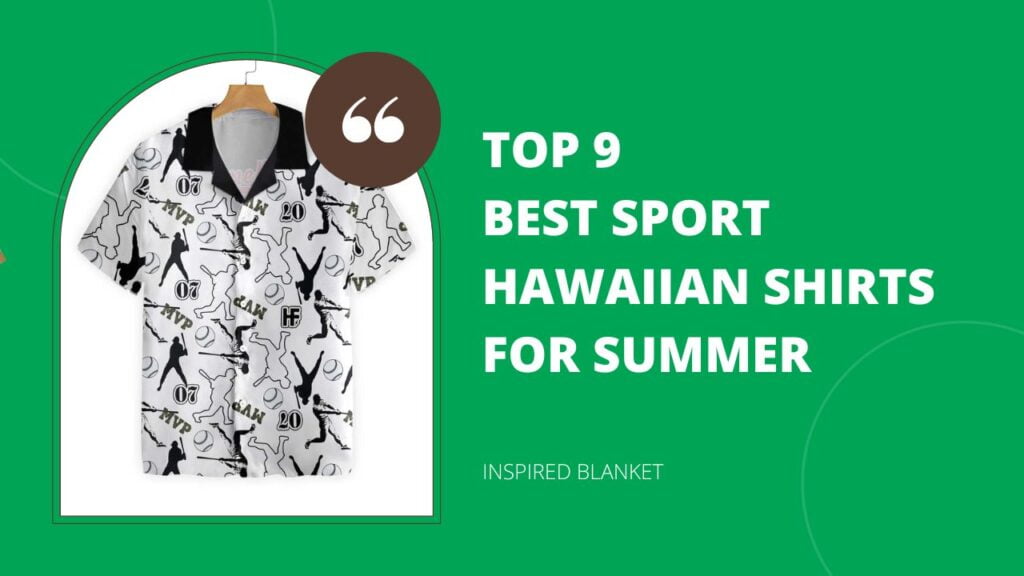 Top 9 Best Sport Hawaiian Shirts For Summer