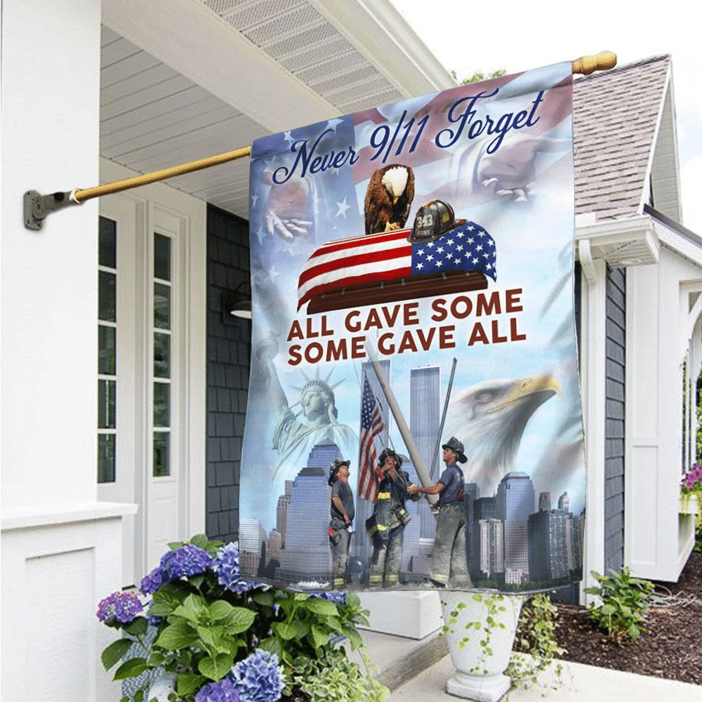 911 Flag All Gave Some Some Gave All  Never We Forget Patriot Day Garden Flag House Flag