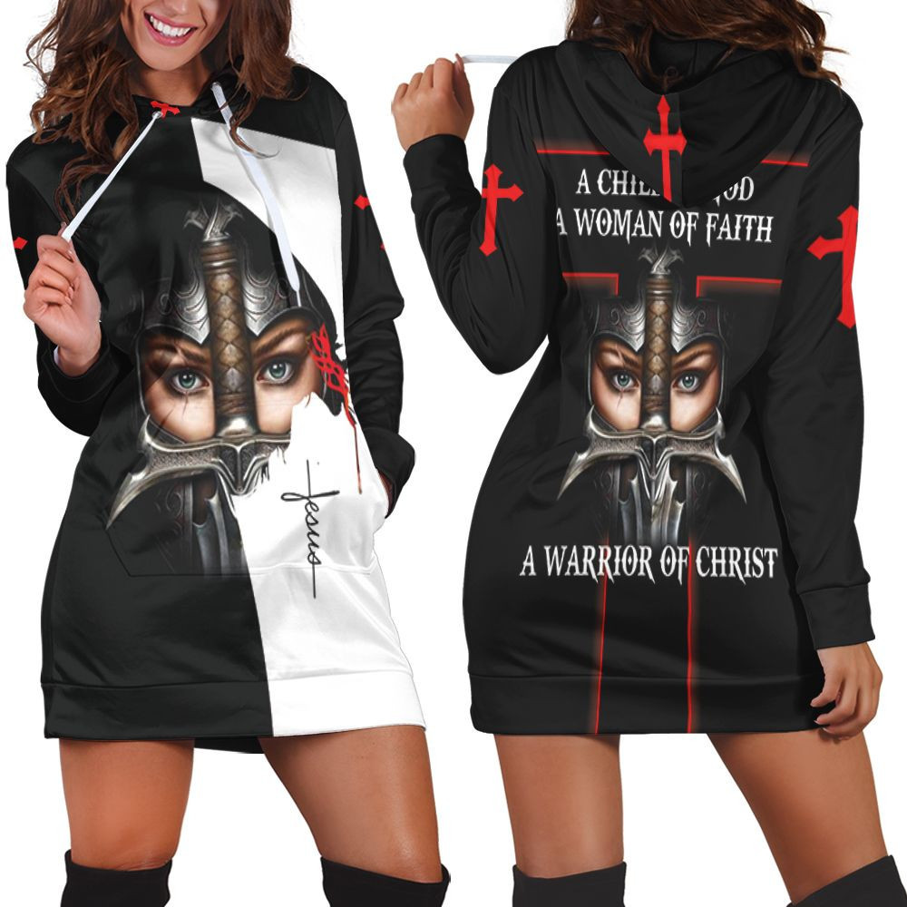 A Child Of God A Woman Of Faith A Warrior Of Christ For Fan 3d Hoodie Dress Sweater Dress Sweatshirt Dress