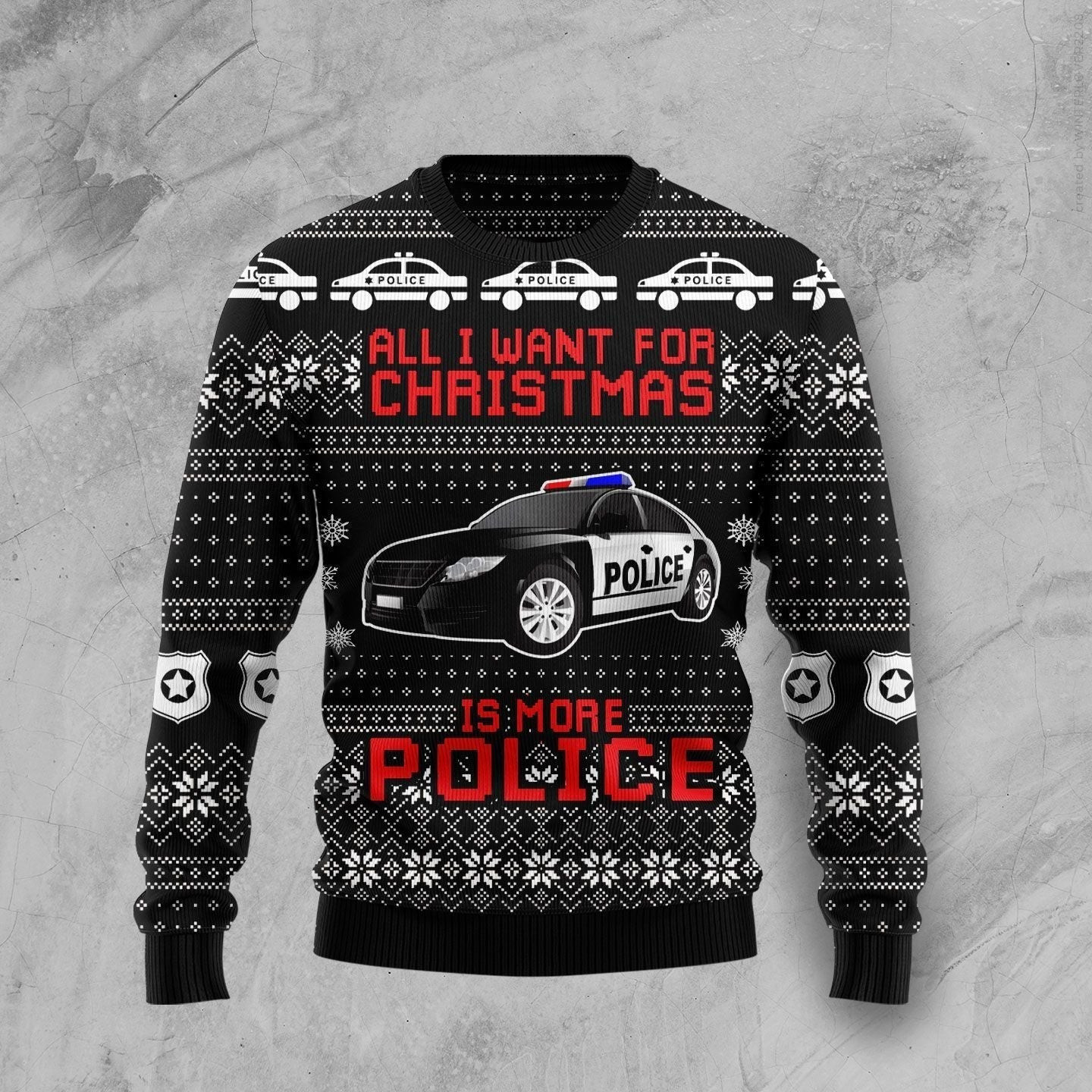 All I Want For Christmas Is More Police Ugly Christmas Sweater