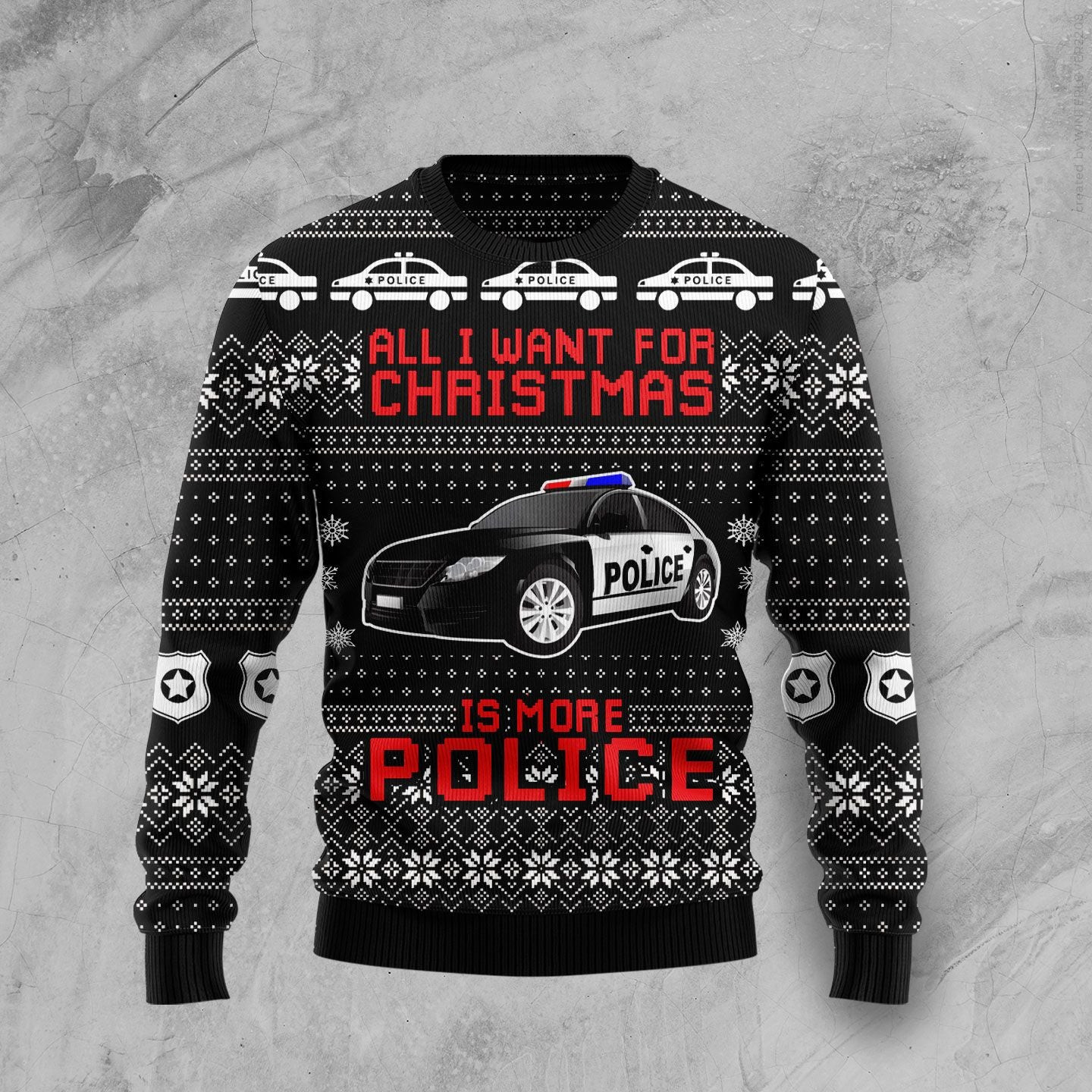 All I Want For Christmas Is More Police Ugly Christmas Sweater