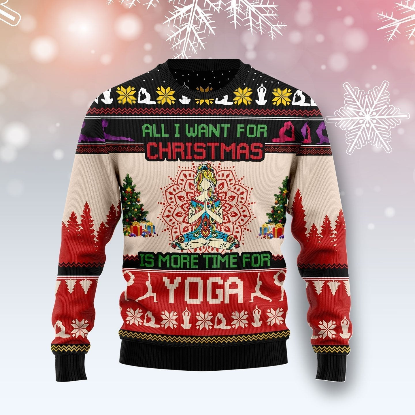 All I Want For Christmas Is More Time For Yoga Ugly Christmas Sweater Ugly Sweater For Men Women, Holiday Sweater