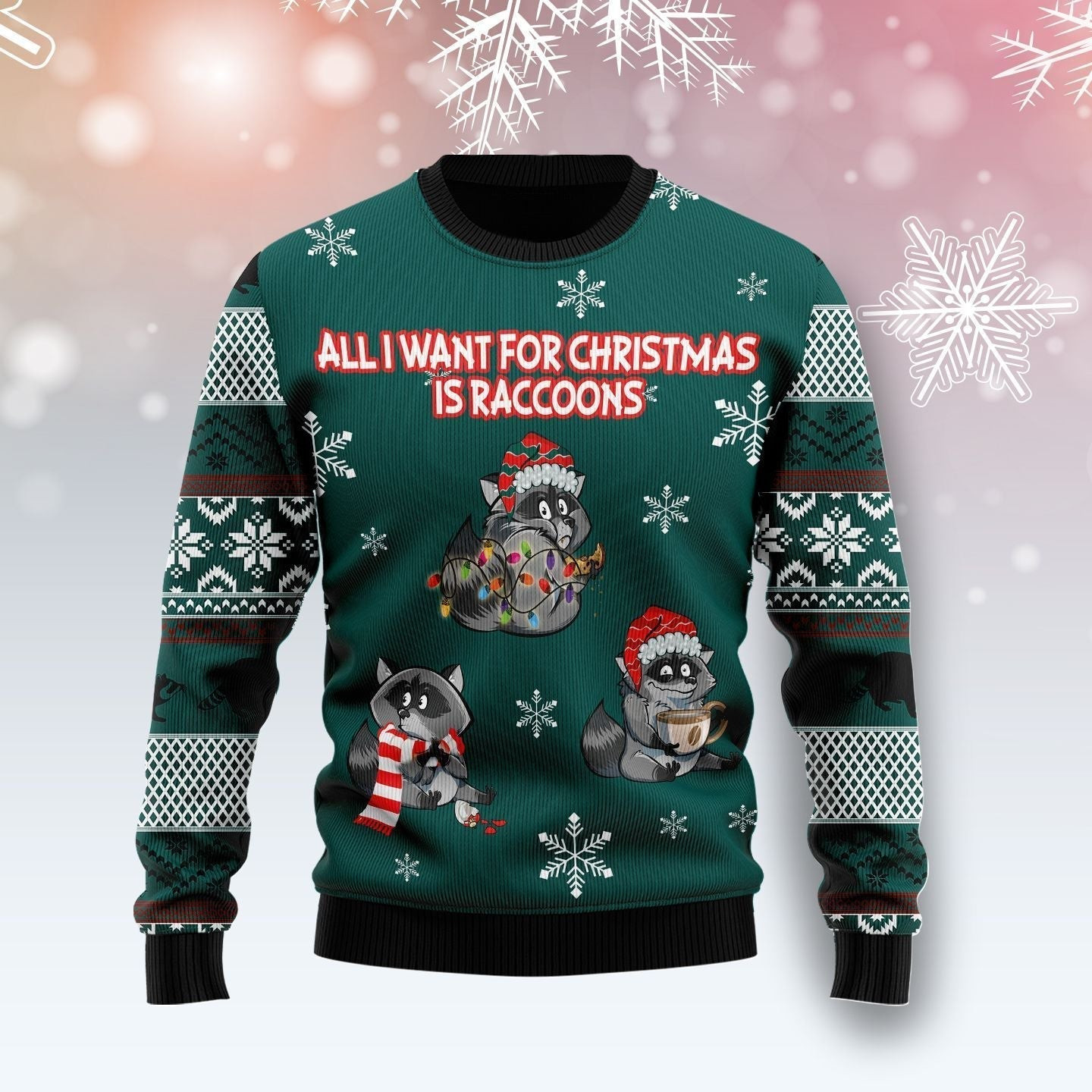 All I Want For Christmas Is Raccoons Ugly Christmas Sweater Ugly Sweater For Men Women