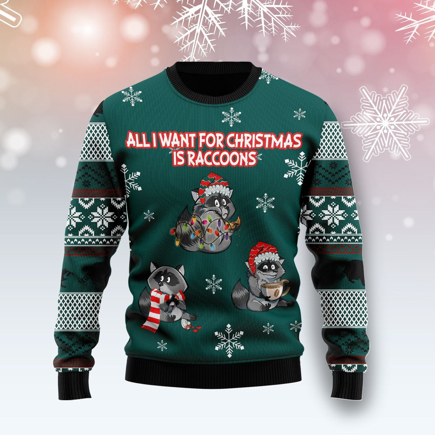 All I Want For Christmas Is Raccoons Ugly Christmas Sweater