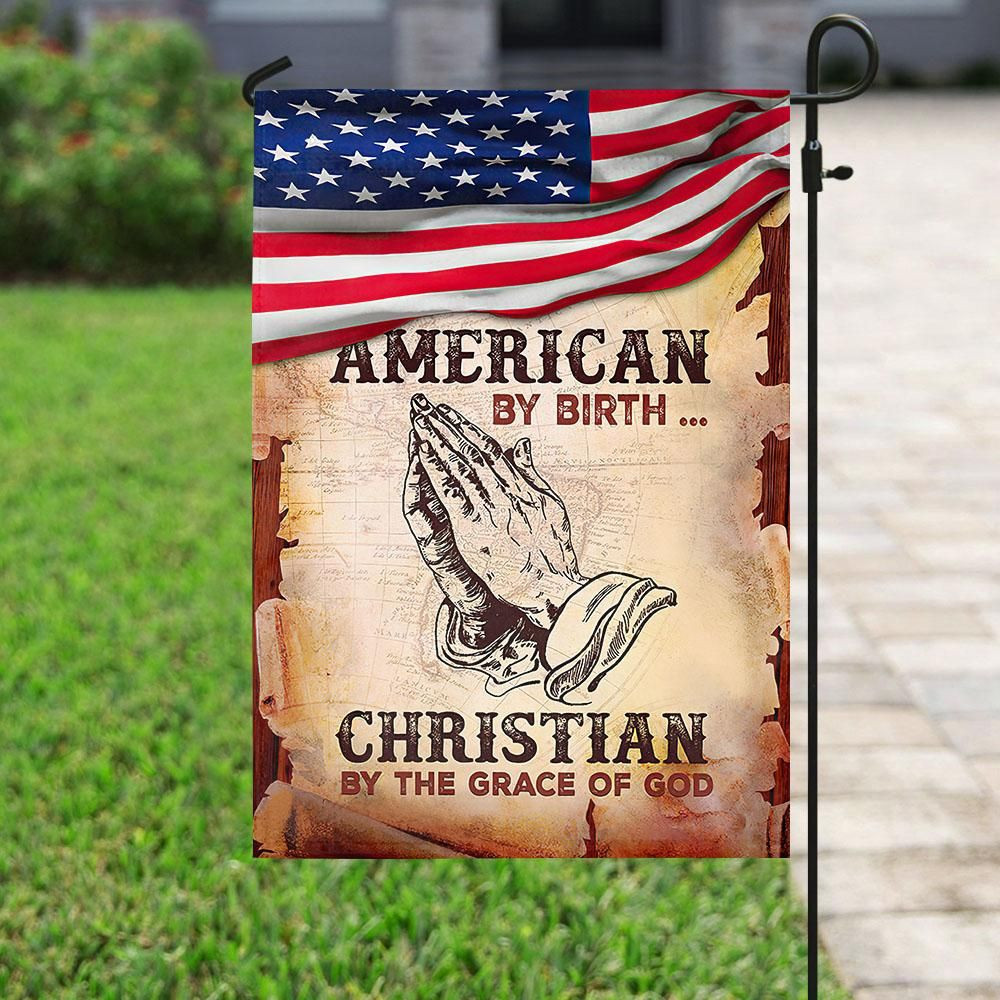 American By Birth Christian By The Grace Of God Flag Independence Day America Flag 4th Of July  Garden Flag House Flag