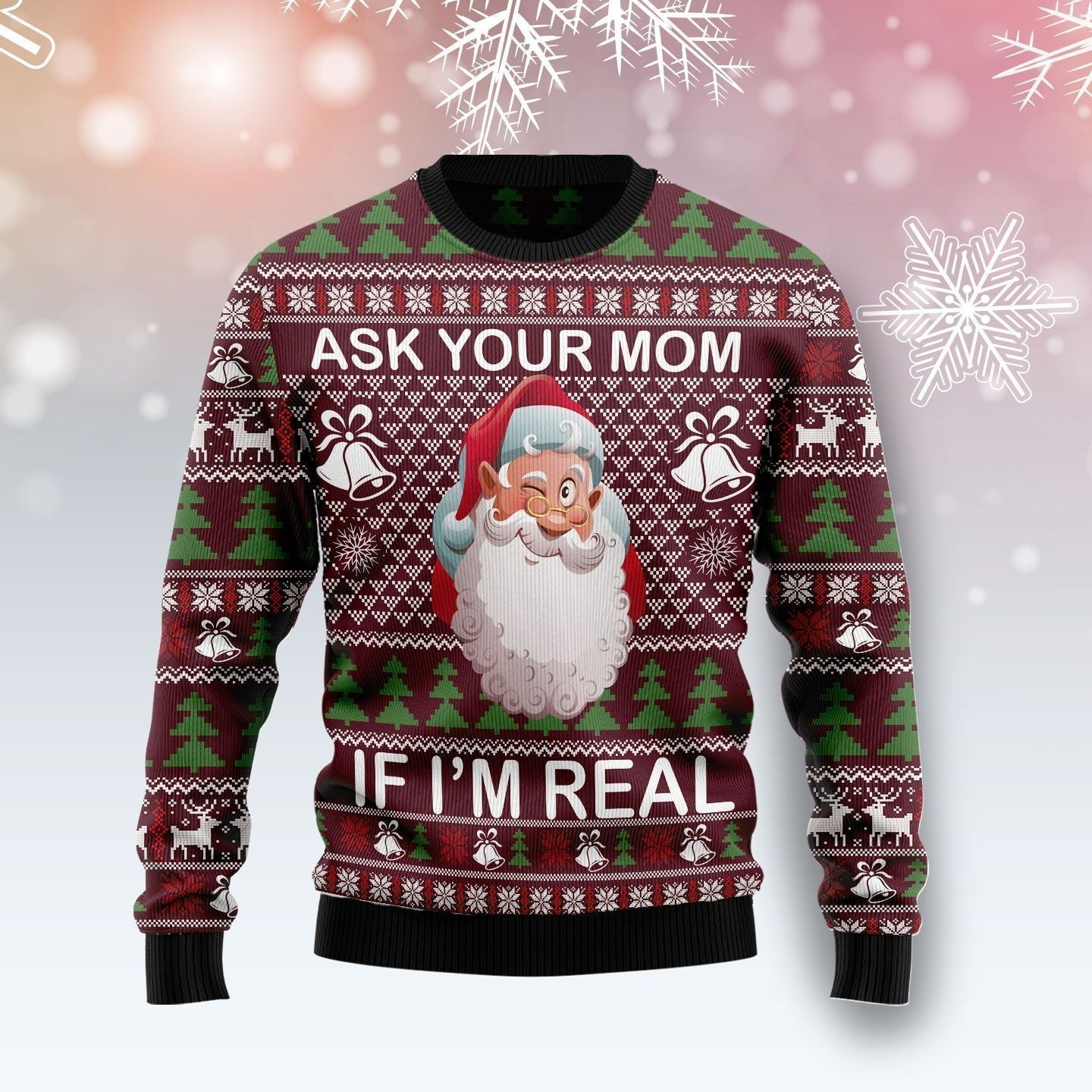 Ask Your Mom If I Am Real Ugly Christmas Sweater Ugly Sweater For Men Women