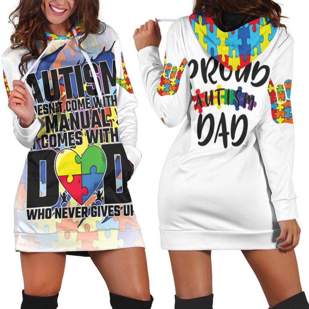 Autism Comes With A Dad Never Gives Up Hoodie Dress Sweater Dress Sweatshirt Dress