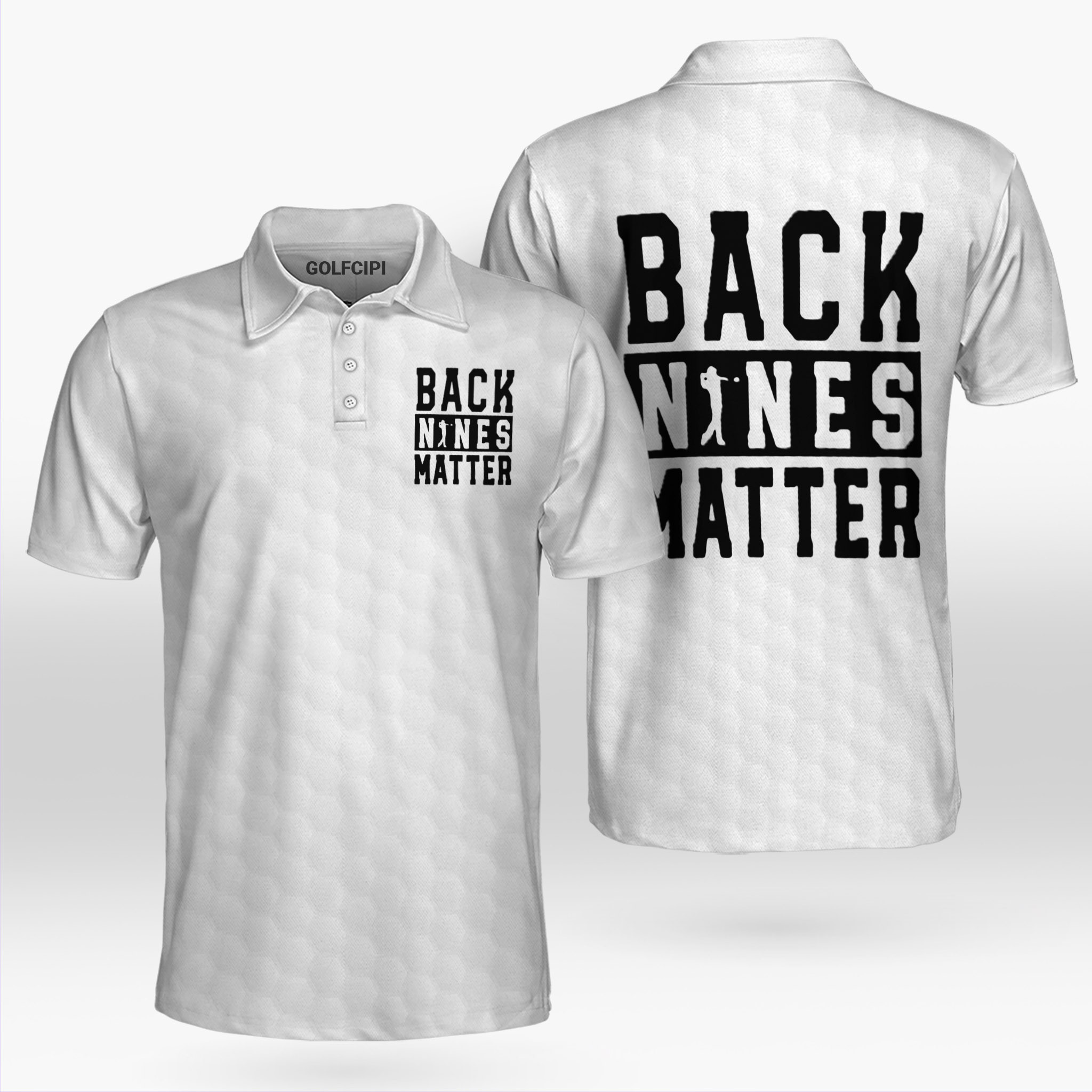 Back Nines Matter Classic White Polo Shirt Best Golf Shirts For Men