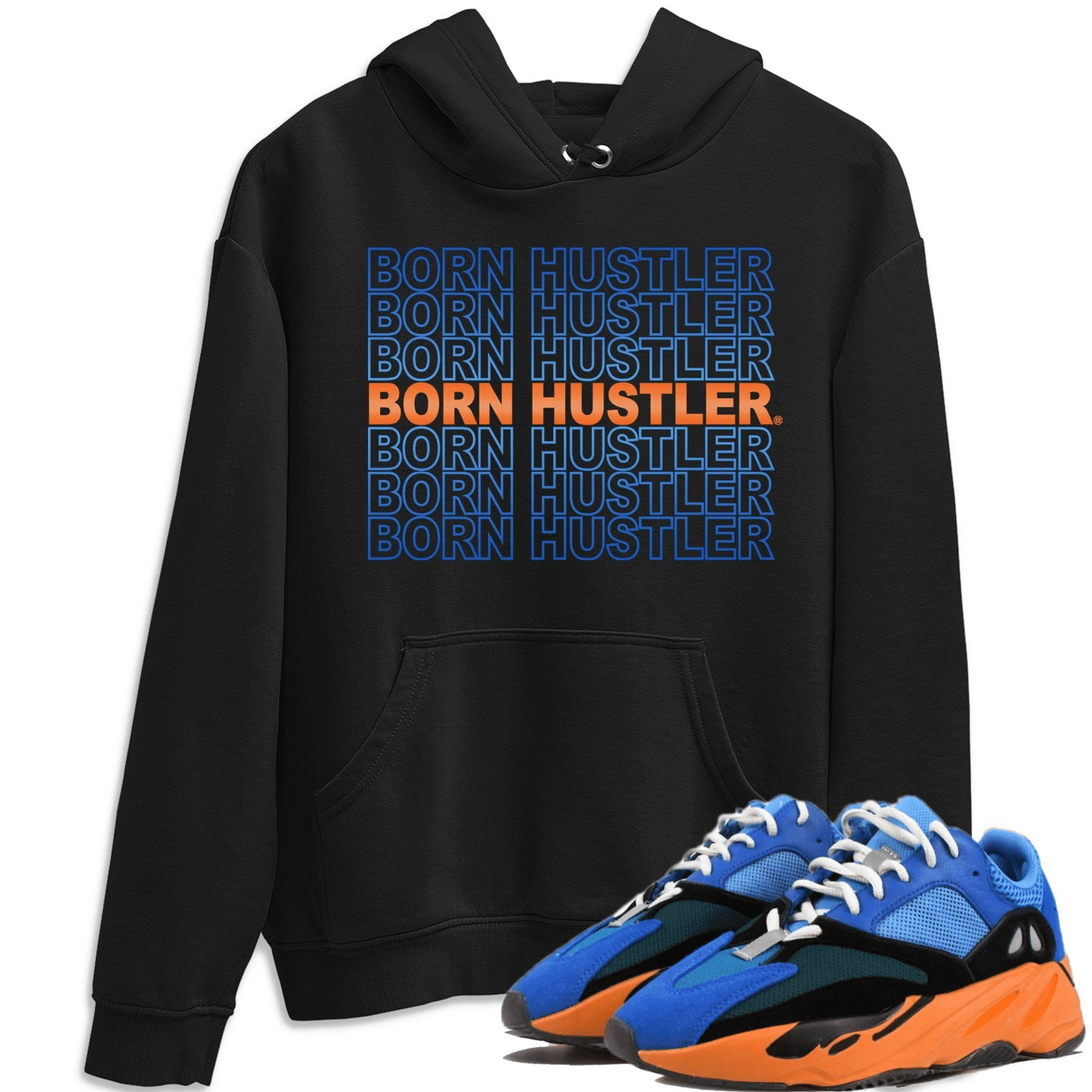 Born Hustler Hoodie - Yeezy 700 Bright Blue Outfit