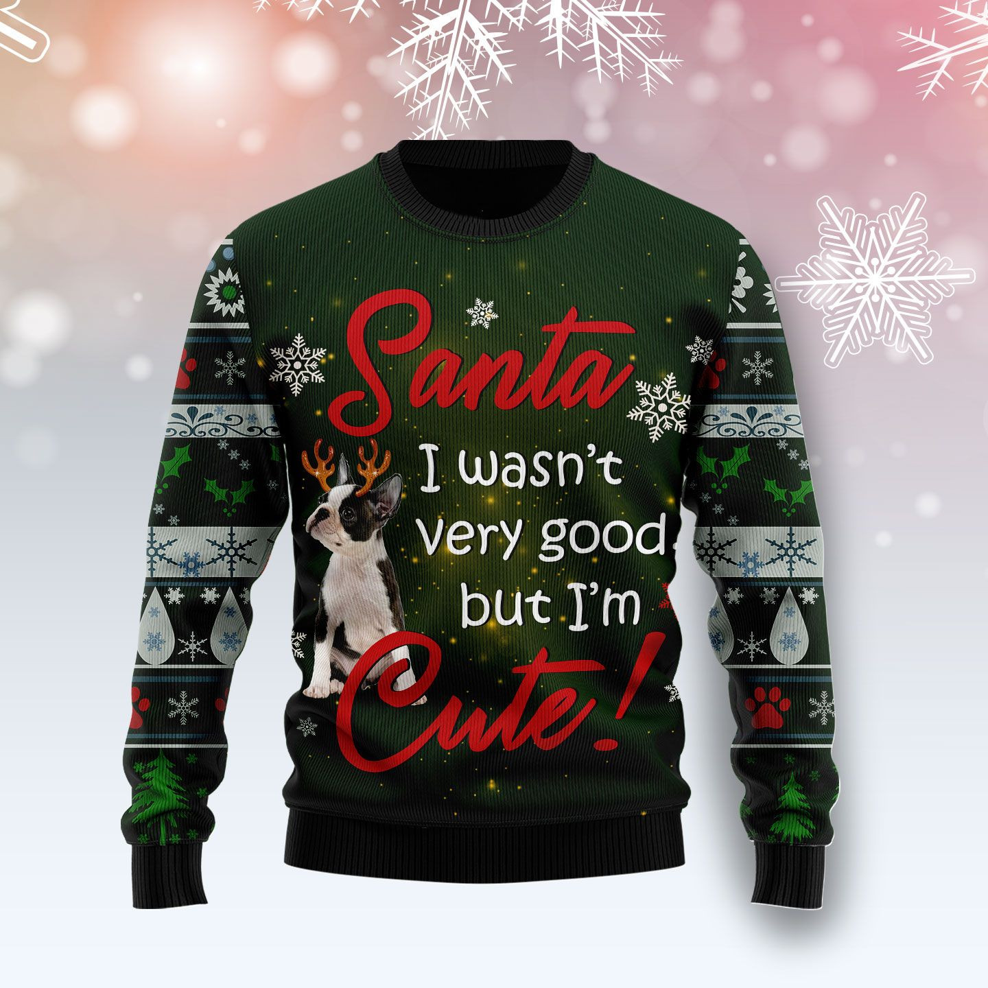 Boston Terrier Im Cute Ugly Christmas Sweater Ugly Sweater For Men Women