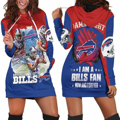 Buffalo Bills Damn Right Im Bills Fan Now And Forever Hoodie Dress Sweater Dress Sweatshirt Dress