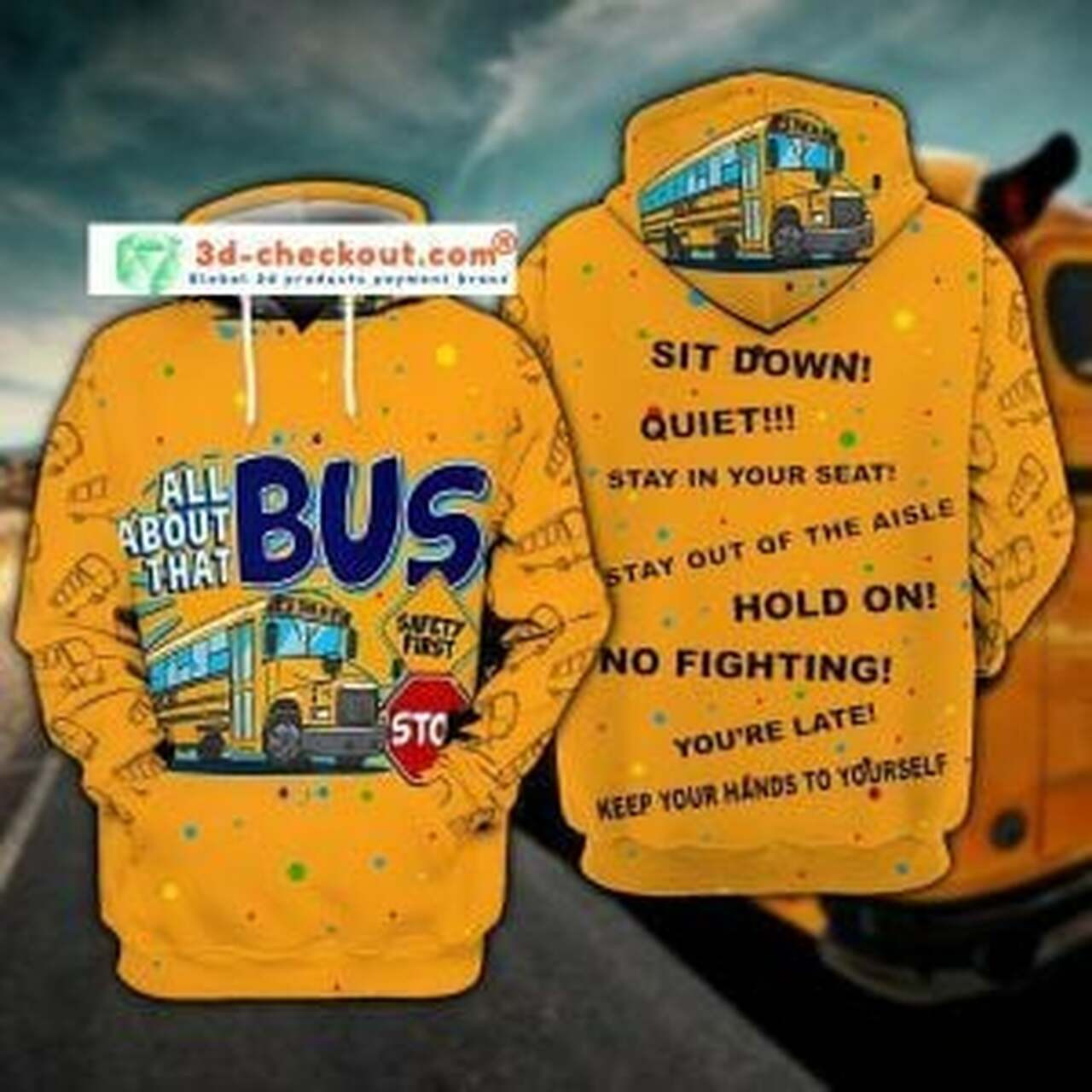 Bus Sit Down All About That Stop 3d All Over Print Hoodie