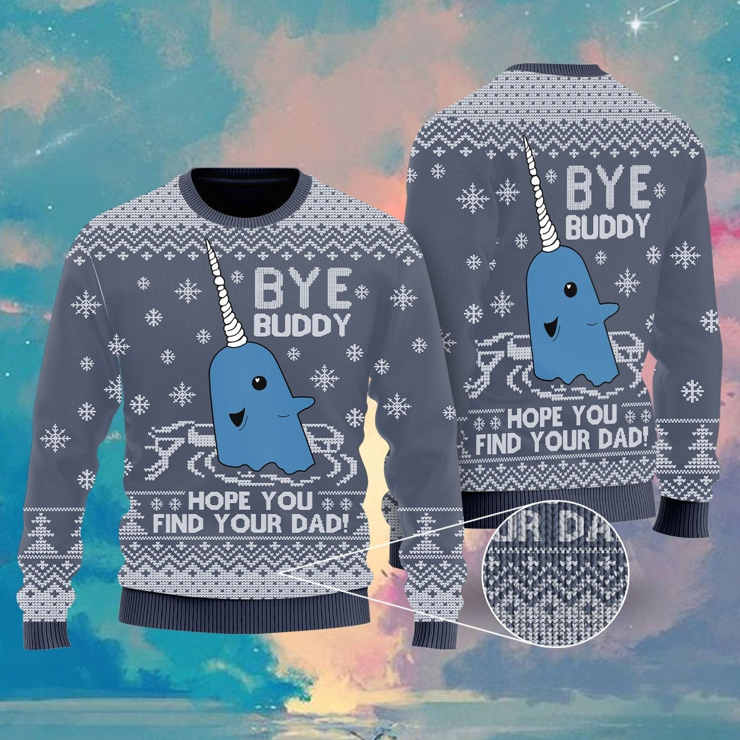 Bye Buddy Hope You Find Your Dad Ugly Christmas Sweater Ugly Sweater For Men Women, Holiday Sweater
