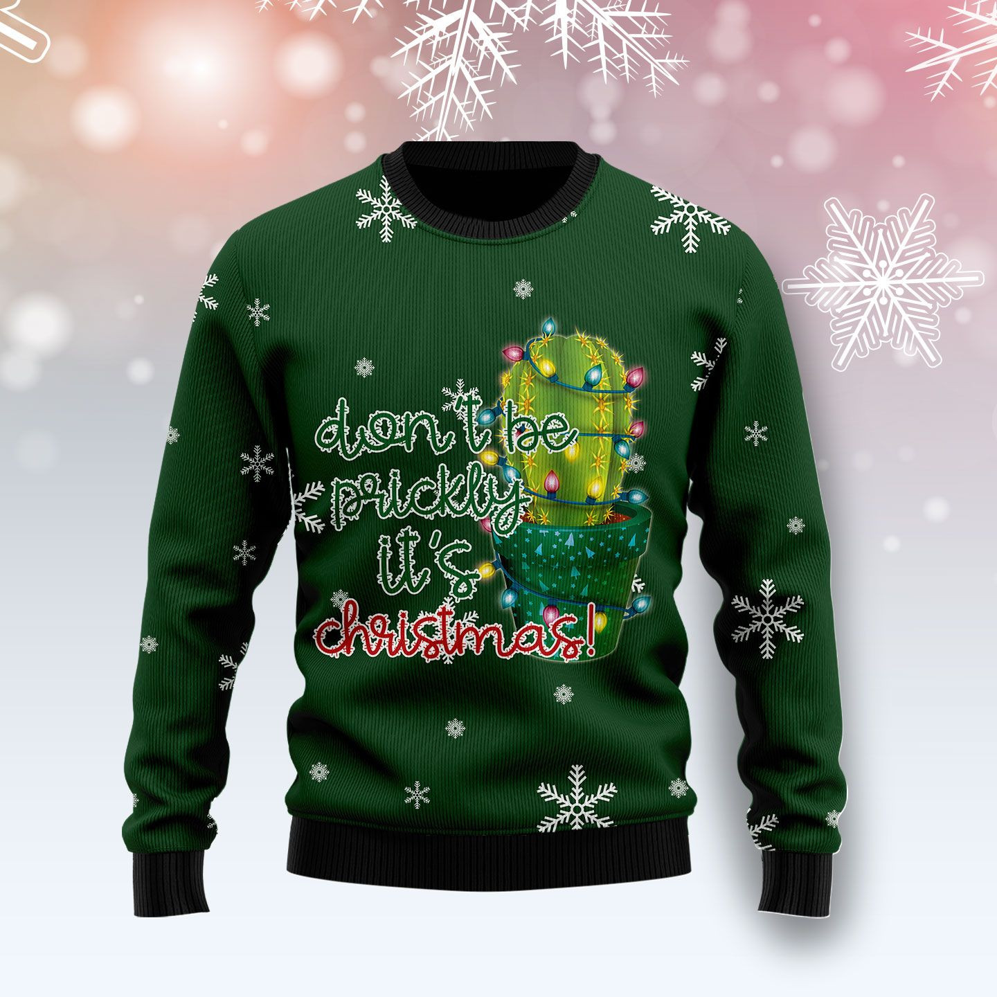 Cactus Dont Be Prickly Ugly Christmas Sweater