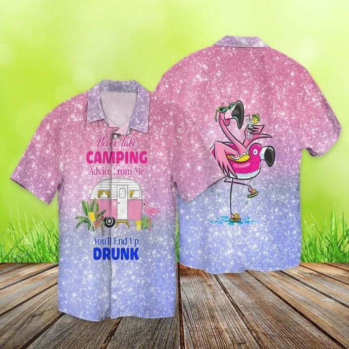 Camping Flamingo Bruh Never Take Camping Advice From Me Youll End Up Drunk Hawaiian Shirt Summer Aloha Shirt