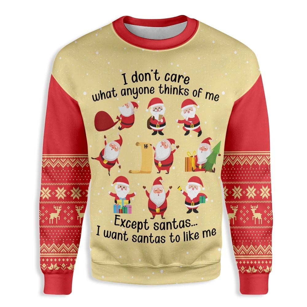 Christmas I Dont Care What Anyone Thinks Of Me Except Santas Ugly Christmas Sweater Ugly Sweater For Men Women