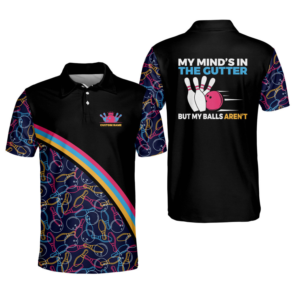 Custom Crazy Bowling Shirt For Men My Minds In The Gutter Bowling Polo Shirts Short Sleeve Funny Bowling Team Polo