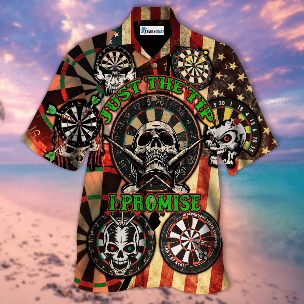 Darts Just The Tip I Promise Unisex Hawaiian Shirt Hawaiian Shirt For Men