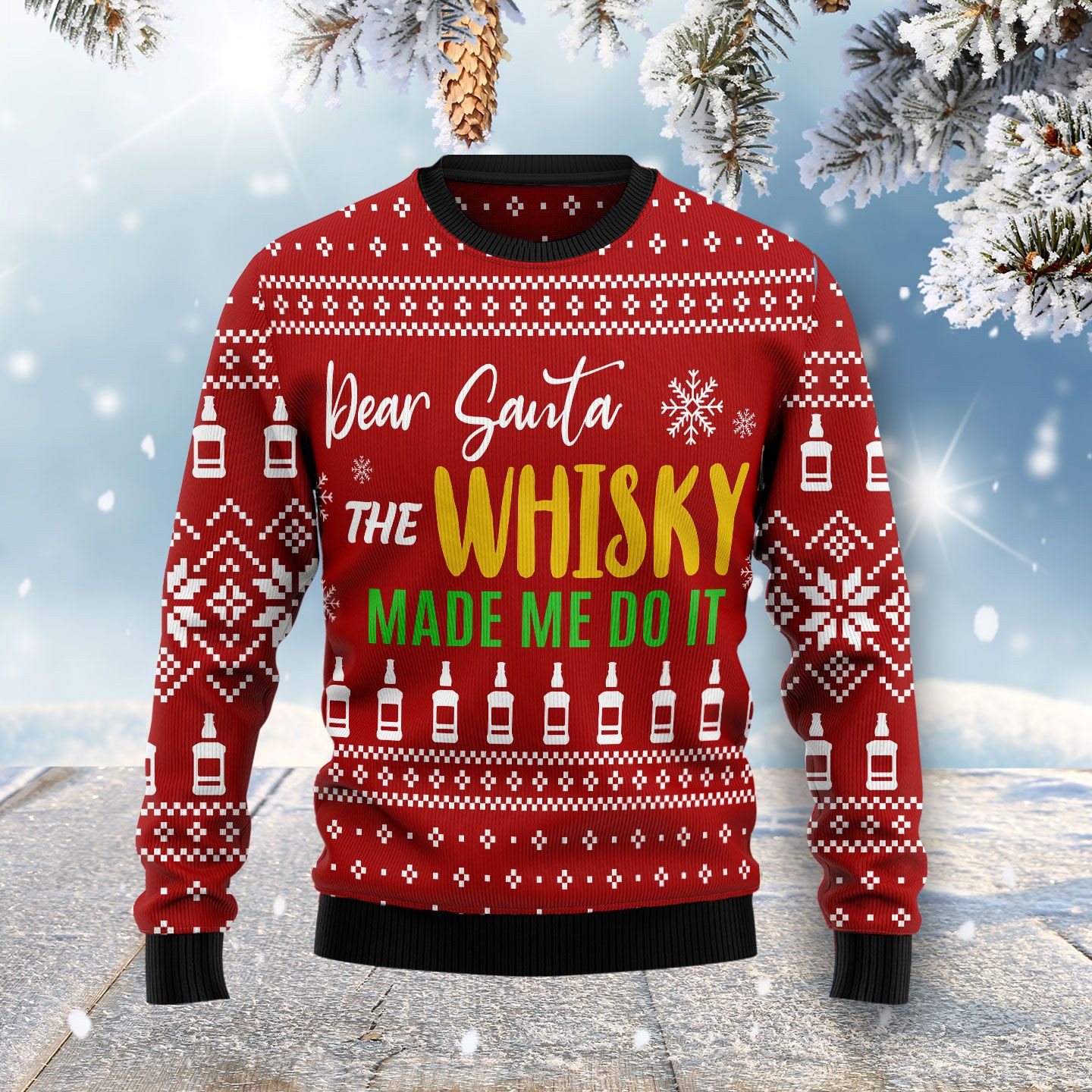Dear Santa The Whisky Made Me Do It Ugly Christmas Sweater Ugly Sweater For Men Women