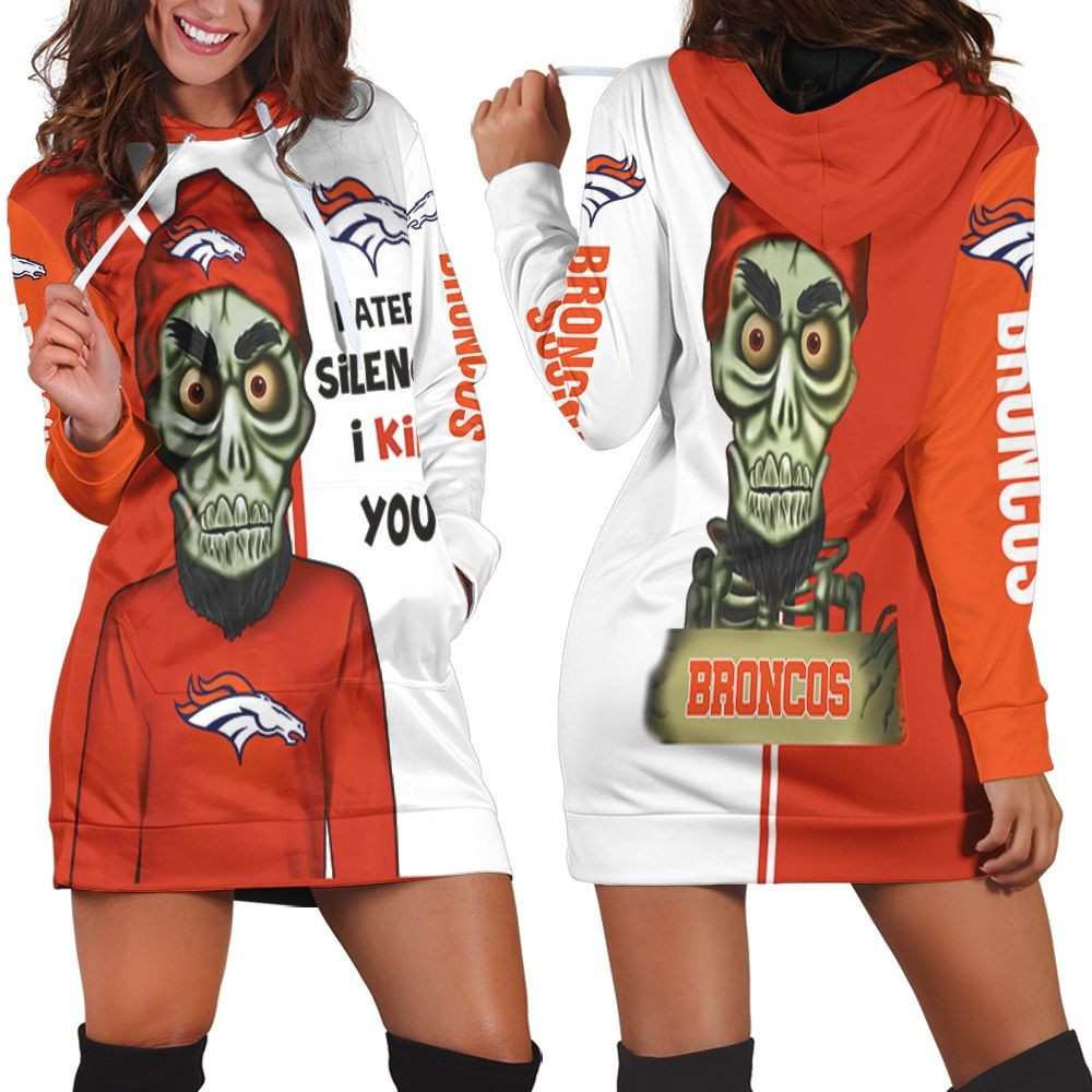 Denver Broncos Haters I Kill You 3d Hoodie Dress Sweater Dress Sweatshirt Dress
