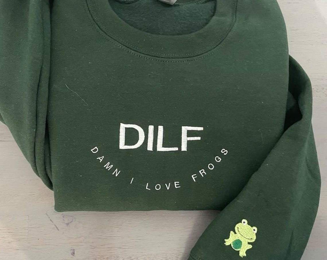 Dilf Damn I Love Frogs Embroidered Sweatshirt Dilf Embroidered Sweatshirts Frogs Sweatshirts Custom Frogs Sweatshirts