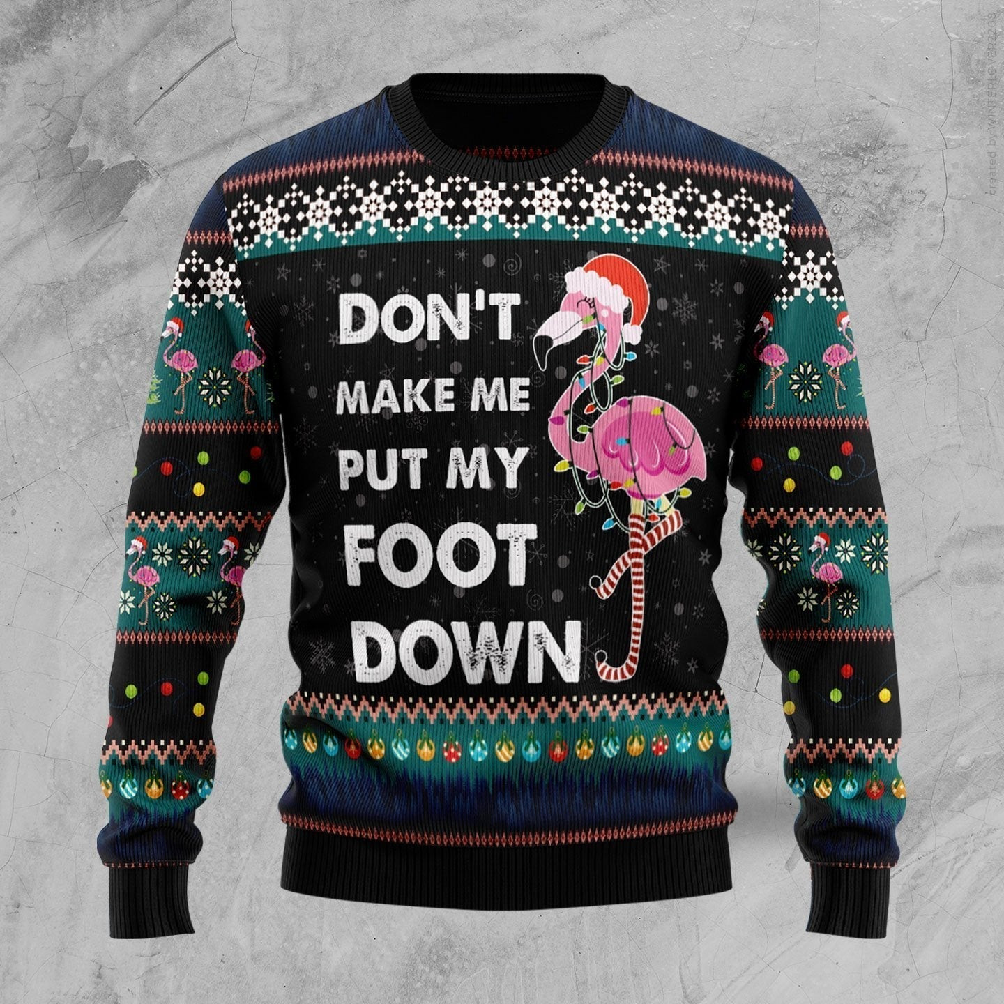 Dont Make Me Put My Foot Down Flamingo Ugly Christmas Sweater