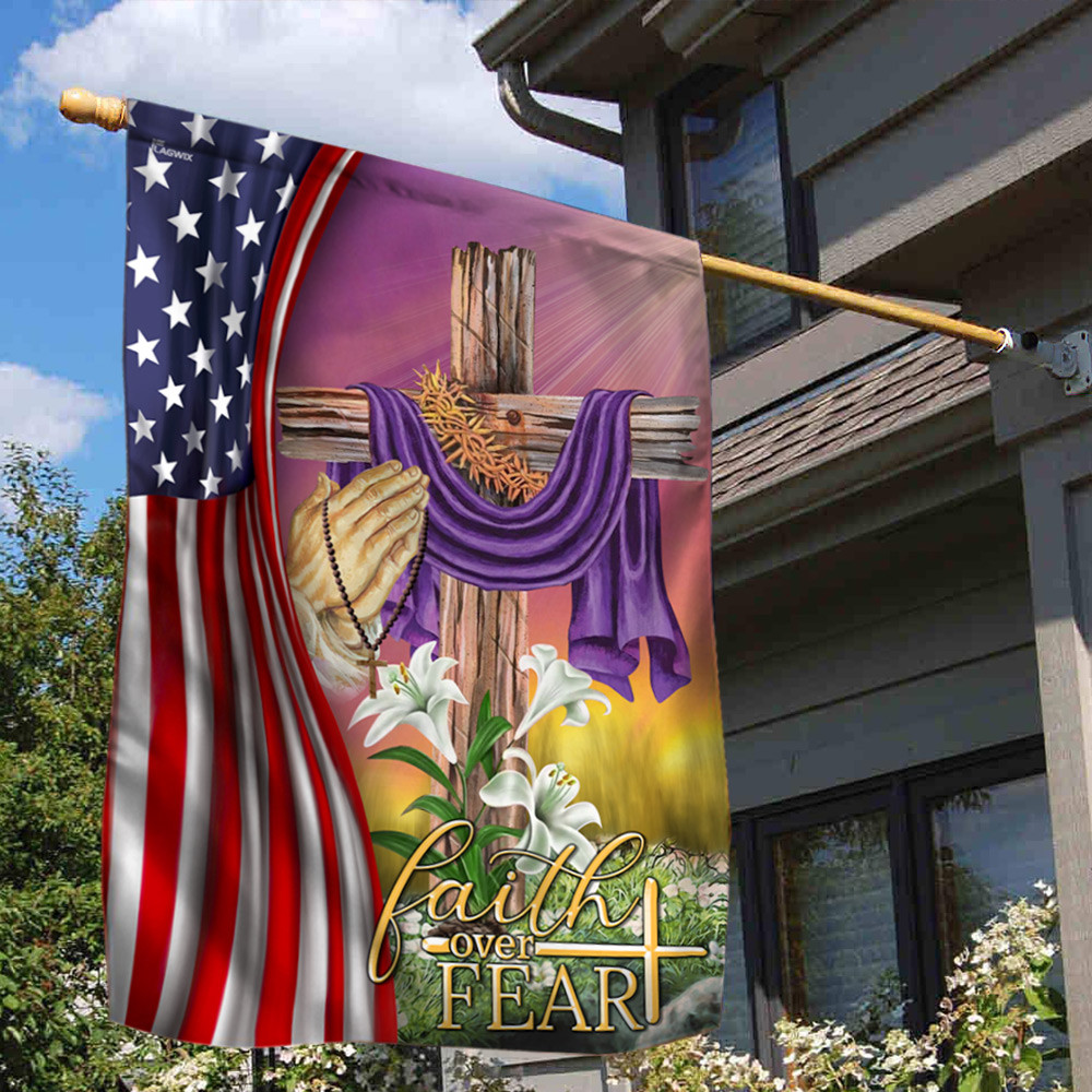 Easter Day Faith Over Fear Christian Cross American Flag Jesus Flag Christian’s Flag God Flag