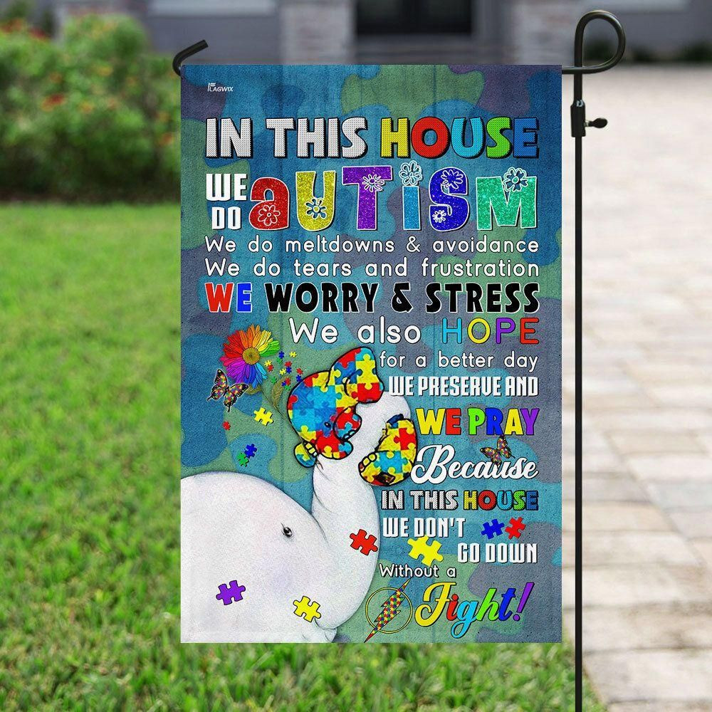 Elephant Mom Autism In This House We Do Autism Awareness Garden Flag House Flag