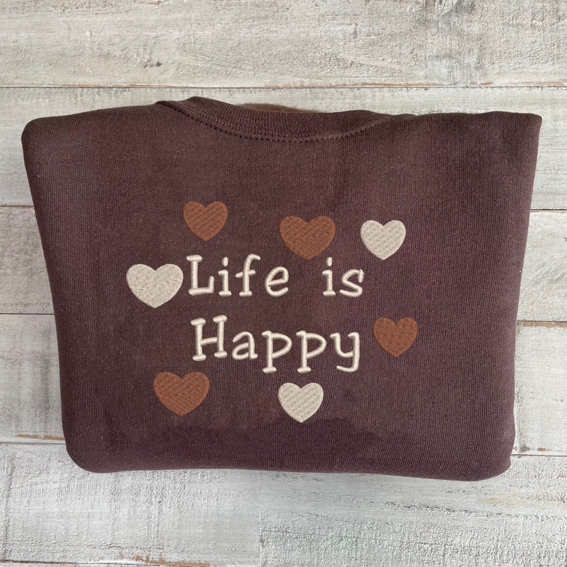 Embroidered Life Is Happy Crewneck Cute Vintage Sweatshirt Trendy Crewneck