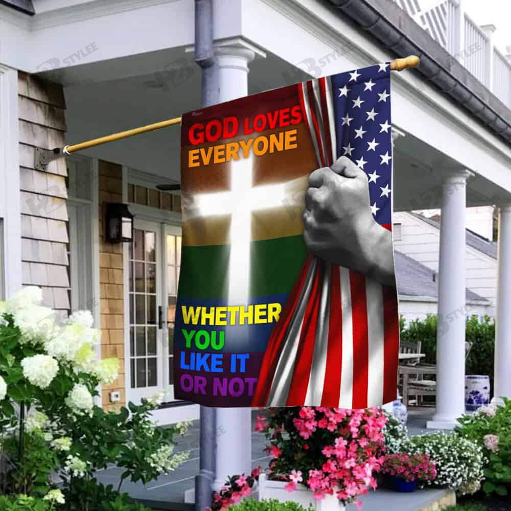 God Loves Everyone Whether You Like It Or Not LGBT Flag Garden Flag House Flag