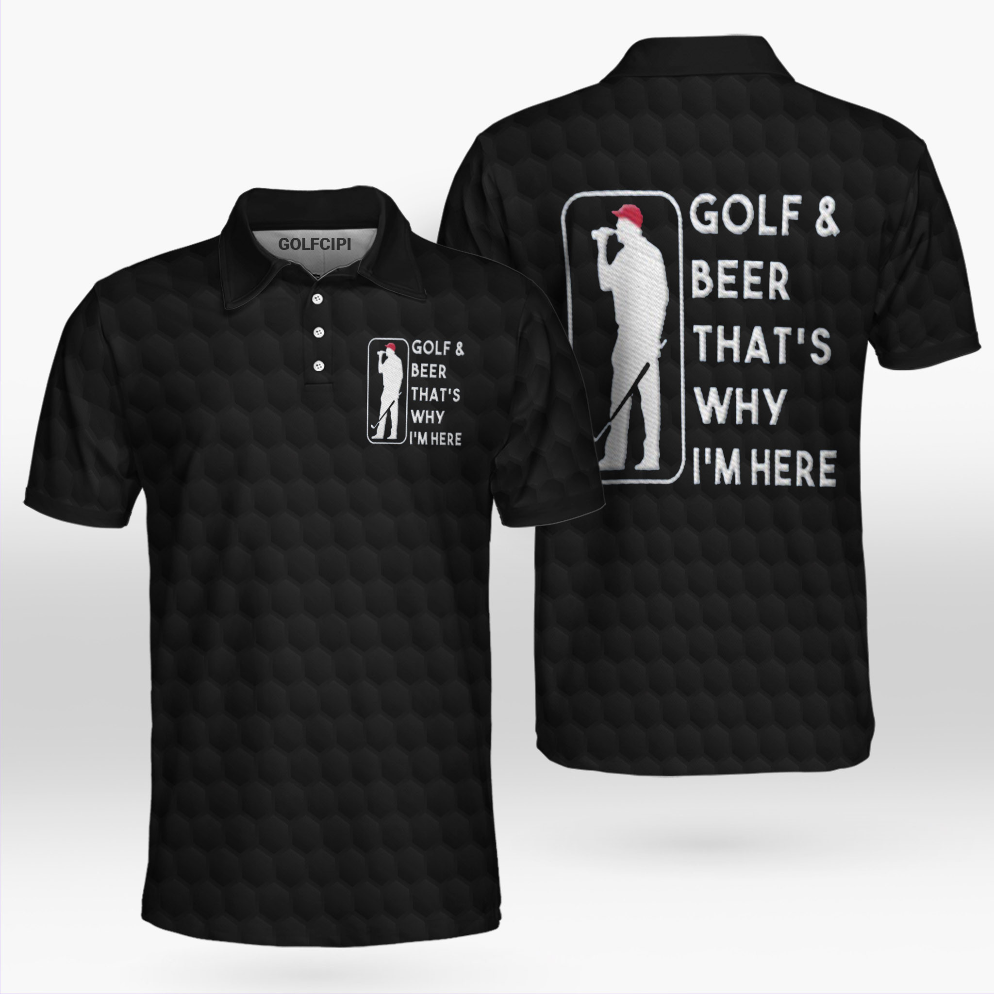 Golf And Beer Thats Why Im Here Beer Polo Shirt Best Golf Shirts For Men