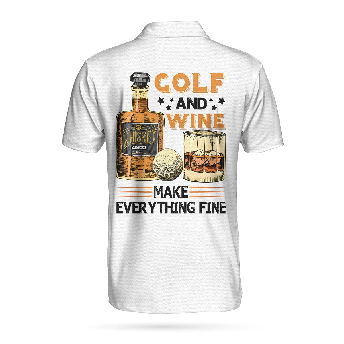 Golf And Wine Make Everything Fine Short Sleeve Polo Shirt Whiskey Polo Shirt Best Golf Shirt For Men