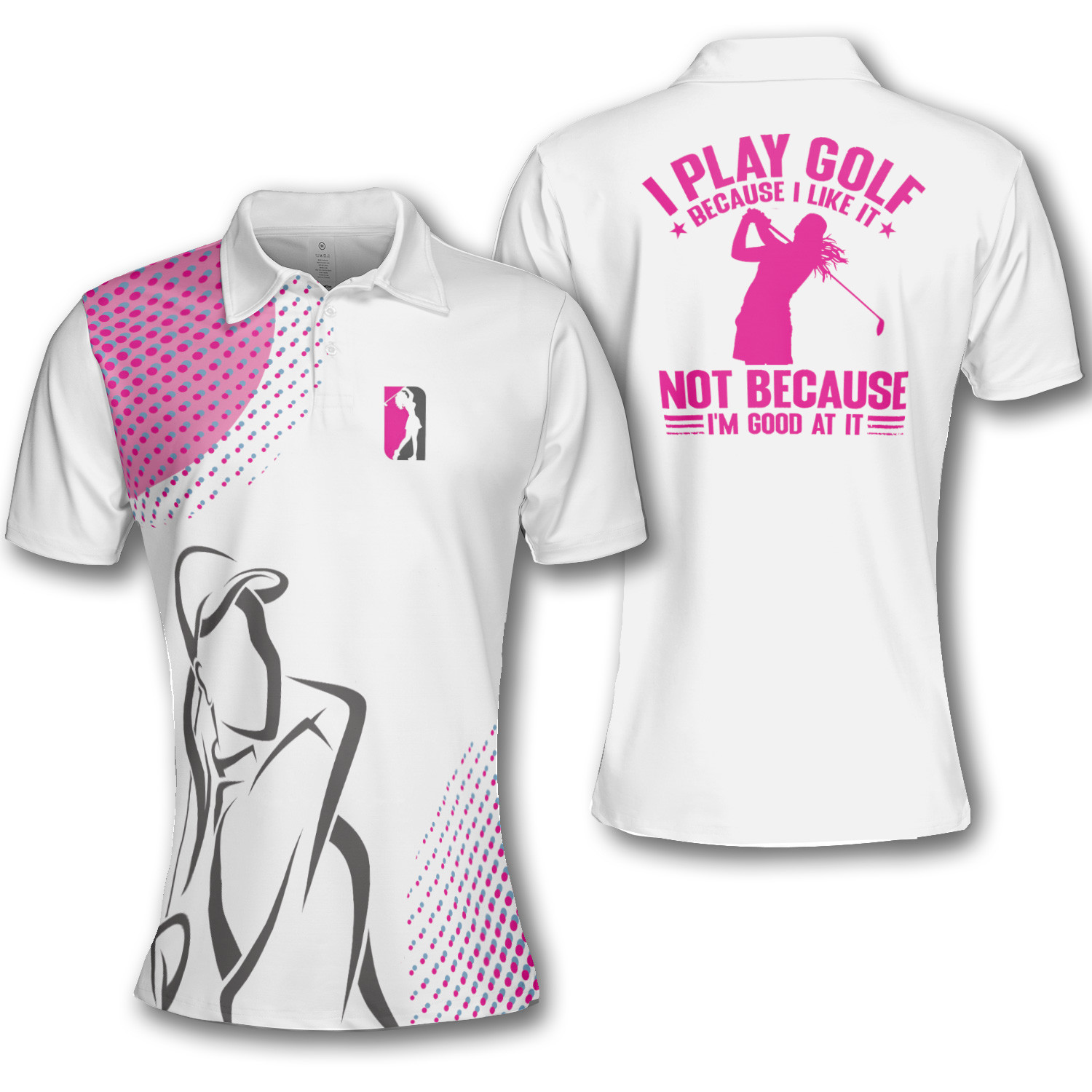 Golf I Play Golf Because I Like It Short Sleeve Woman Polo Shirt