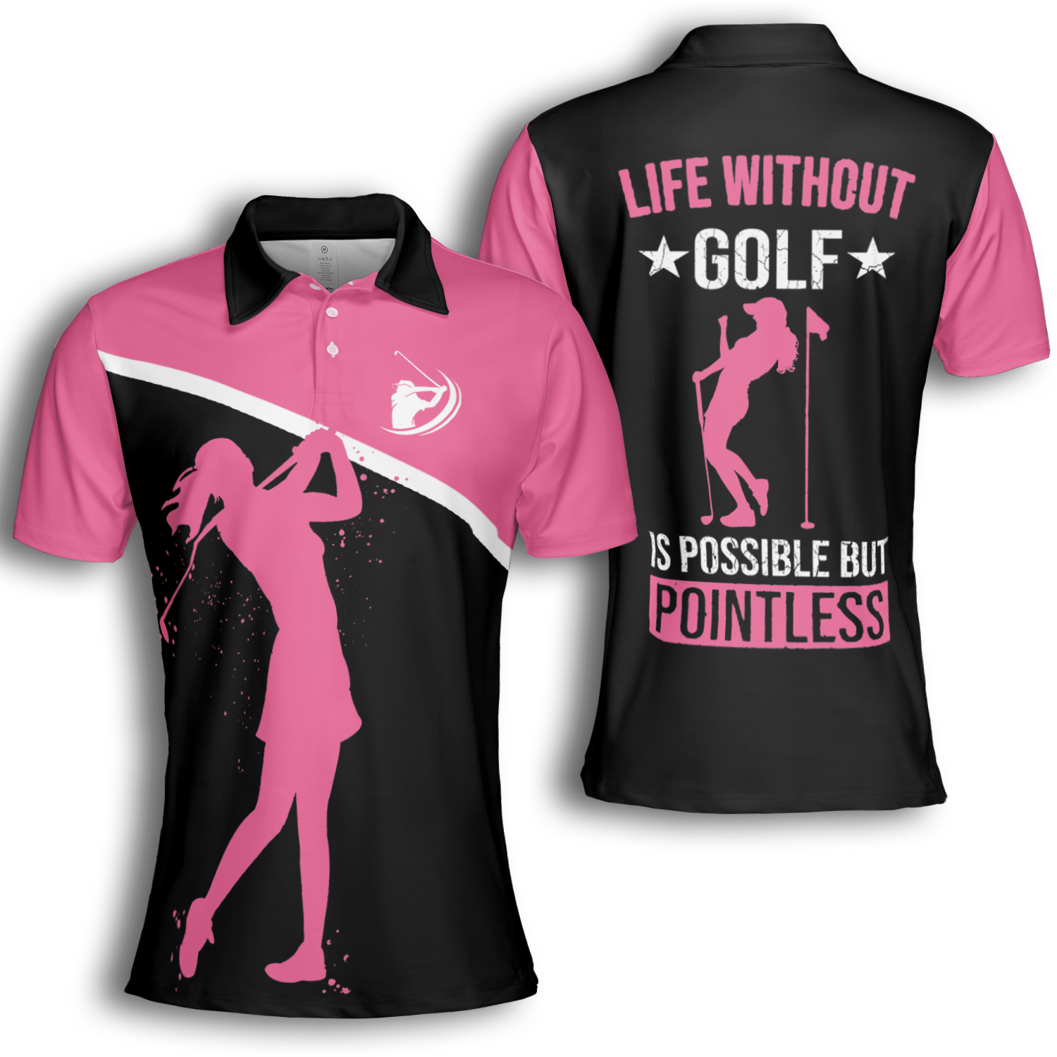 Golf Life Without Golf Is Possible But Pointless Short Sleeve Woman Polo Shirt