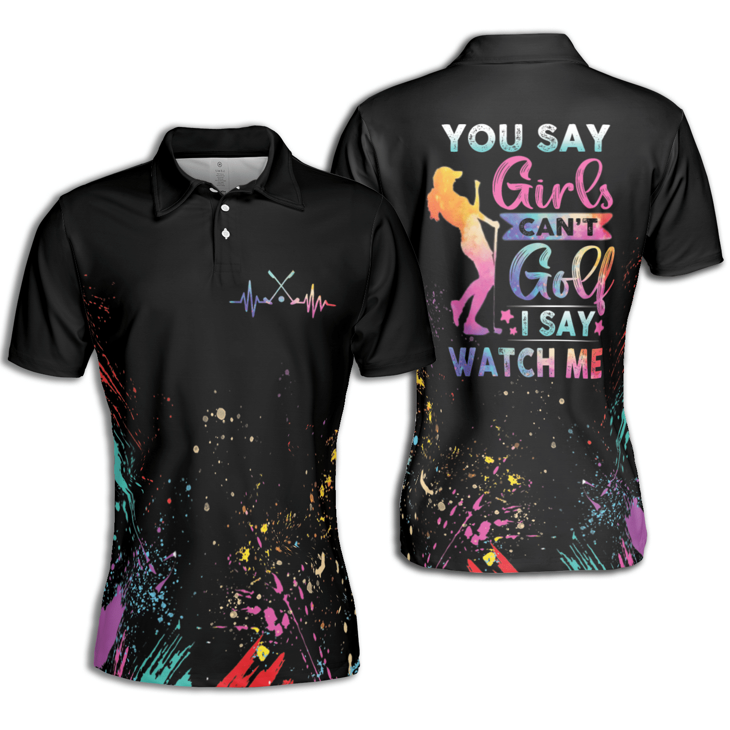 Golf Women Colorful You Say Girls Cant Watch Me Short Sleeve Woman Polo Shirt