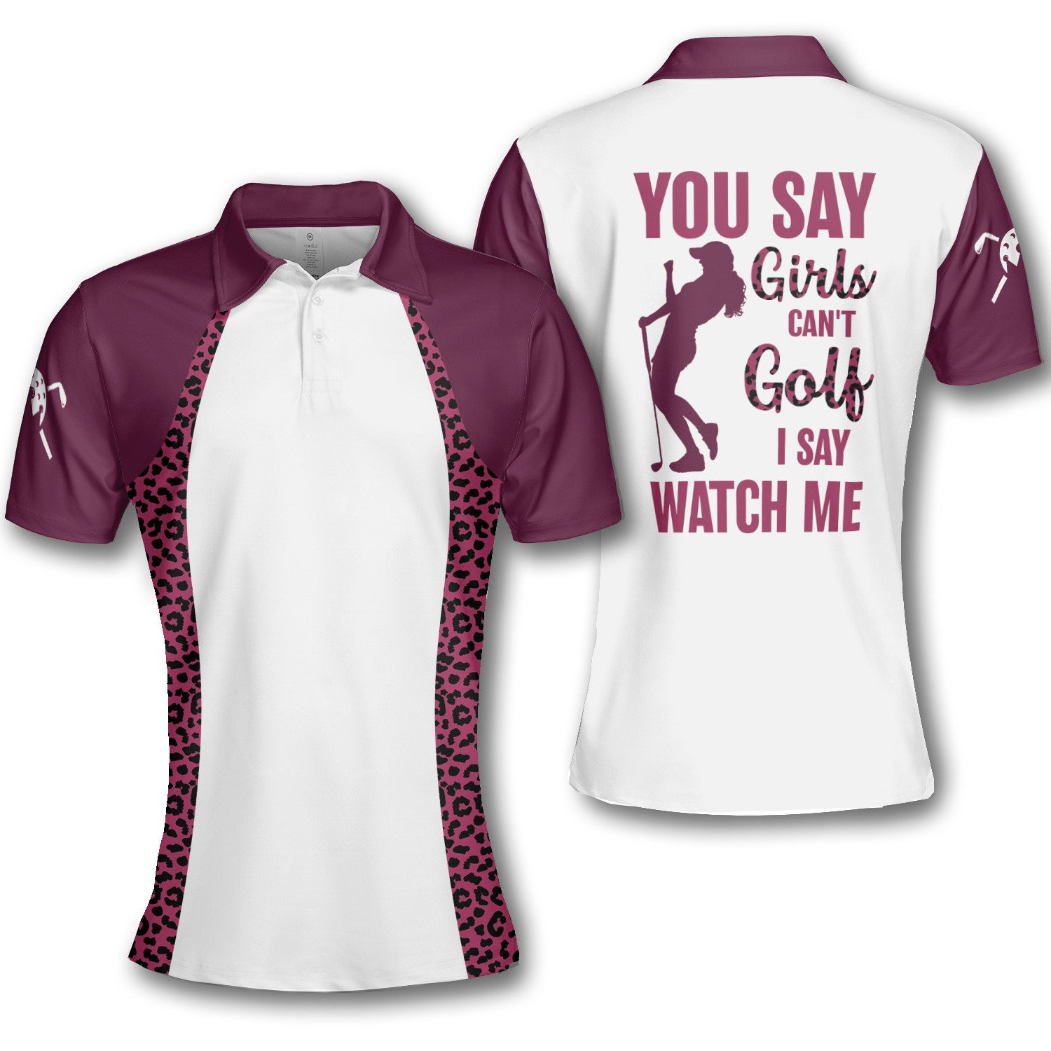 Golf You Say Girls Cant Golf I Say Watch Me Leopard Short Sleeve Woman Polo Shirt