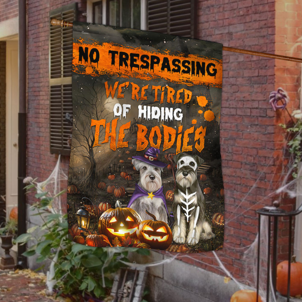 Halloween Flag Schnauzer Were Tired Of Hiding The Bodies Halloween Outdoor Decor Fall Yard House Decoration