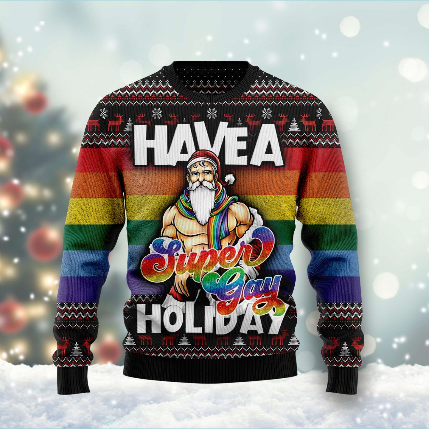 Have A Super Gay Holiday Ugly Christmas Sweater Ugly Sweater For Men Women