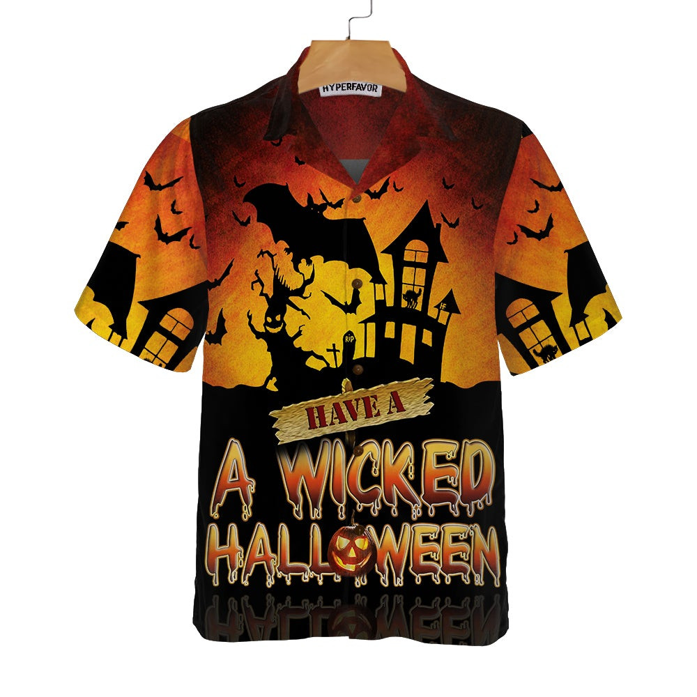 Have A Wicked Halloween Hawaiian Shirt Spooky Halloween Shirt Best Halloween Gift