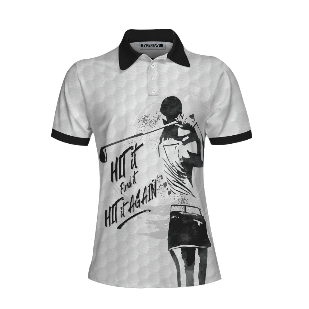 Hit It Find It Hit It Again Short Sleeve Woman Polo Shirt Black And White Golf Shirt For Ladies Cool Female Golf Gift