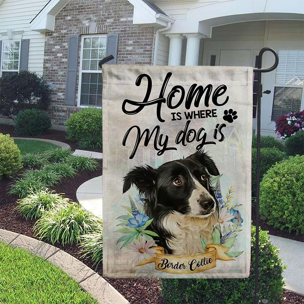 Home Is Where My Dog Is Garden Flag House Flag