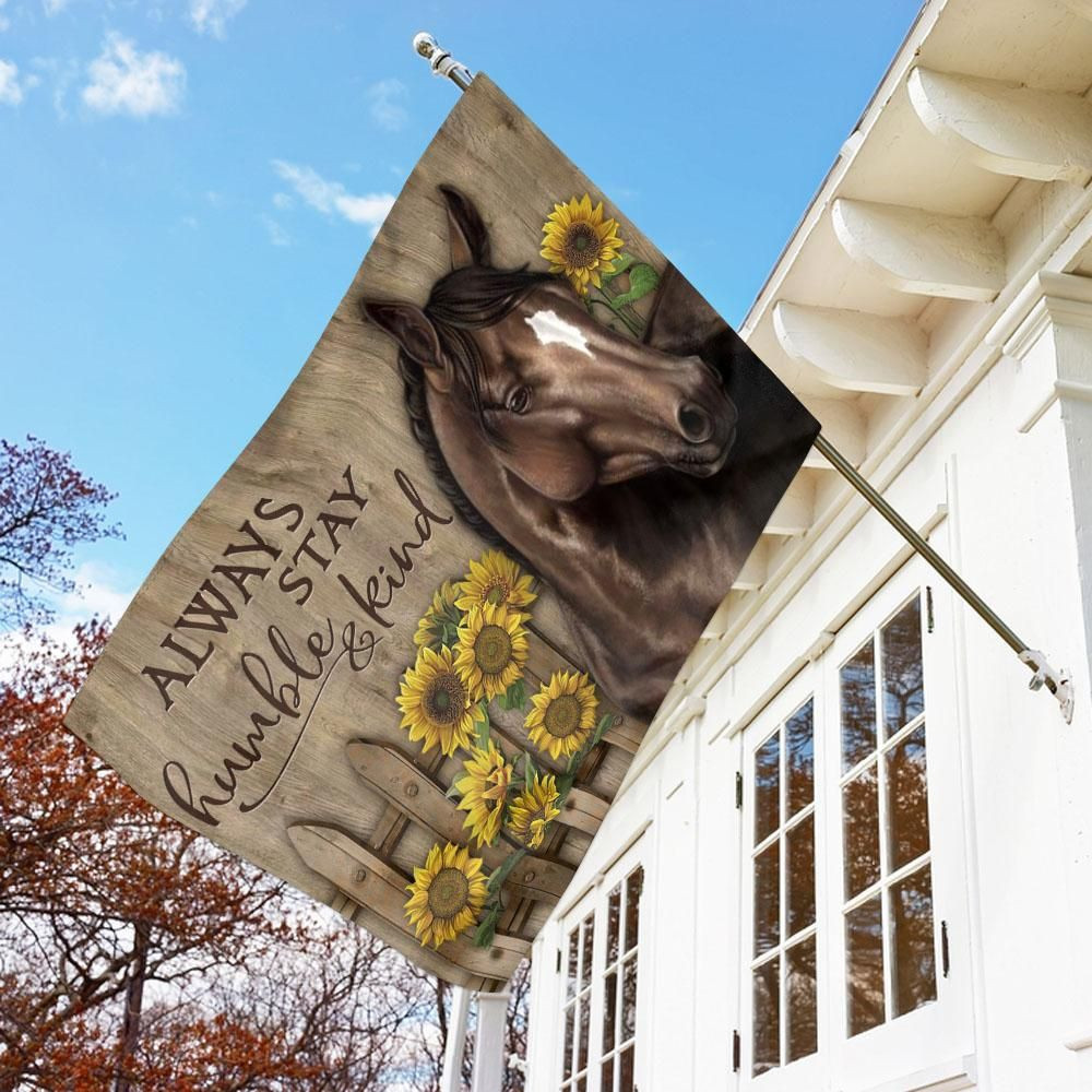 Horse Always Stay Humble And Kind Garden Flag House Flag