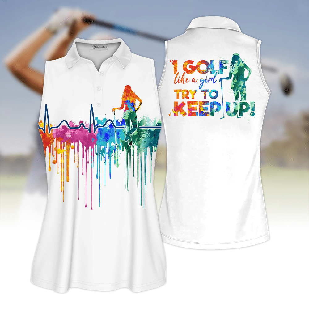 I Golf Like a Girl Try to Keep Up Sleeveless Polo Shirt Sleeveless Zipper Polo Shirt or Long Sleeve Polo Shirt V2