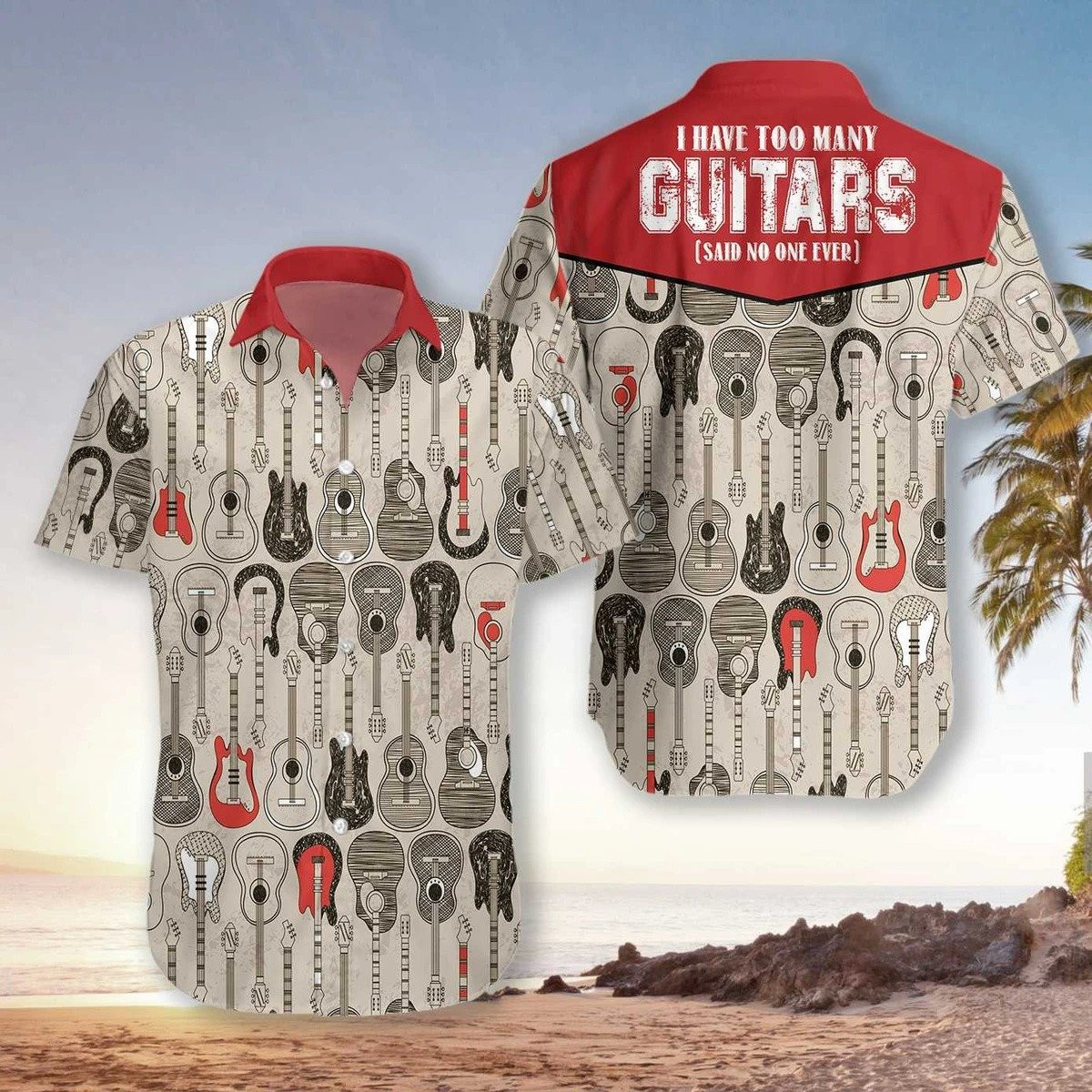 I Have Too Many Guitars Hawaiian Shirt Summer Aloha Shirt