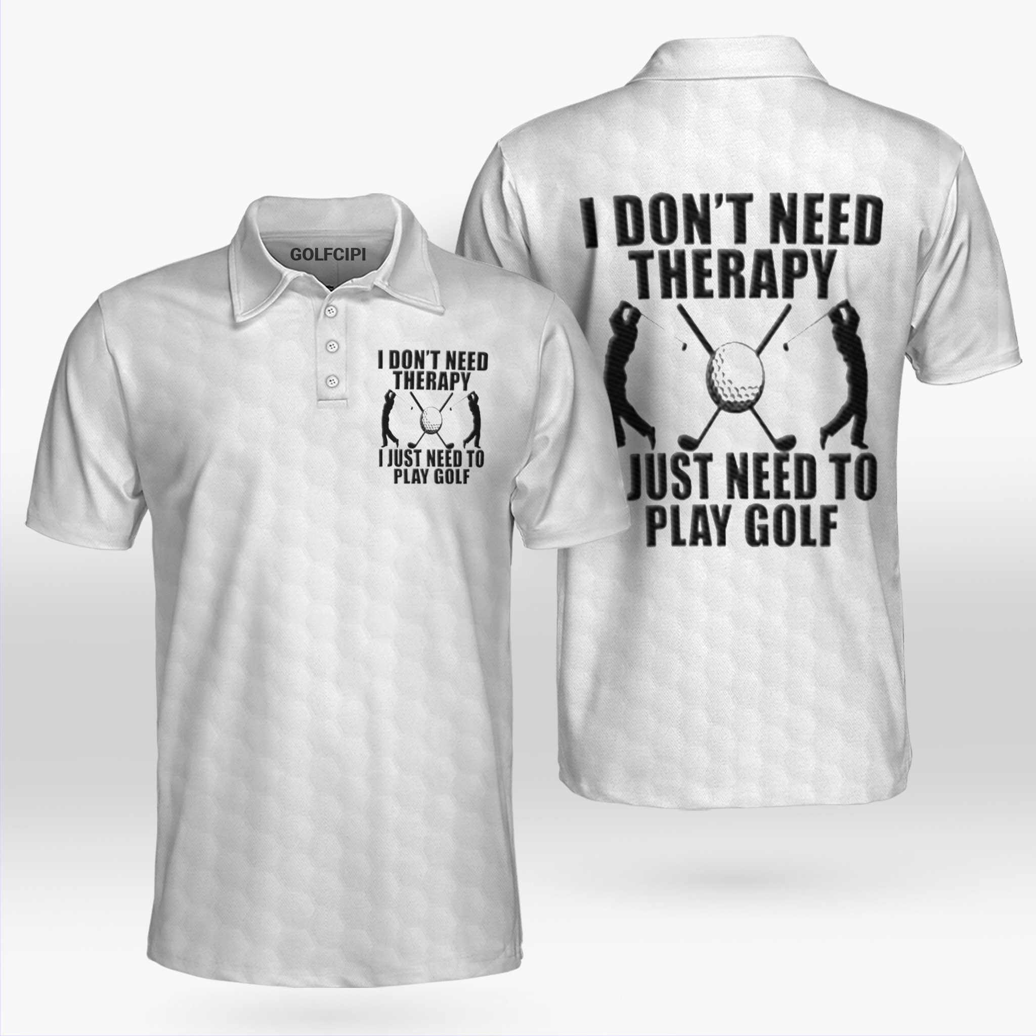 I Just Need To Play Golf White Polo Shirt Best Golf Shirts For Men