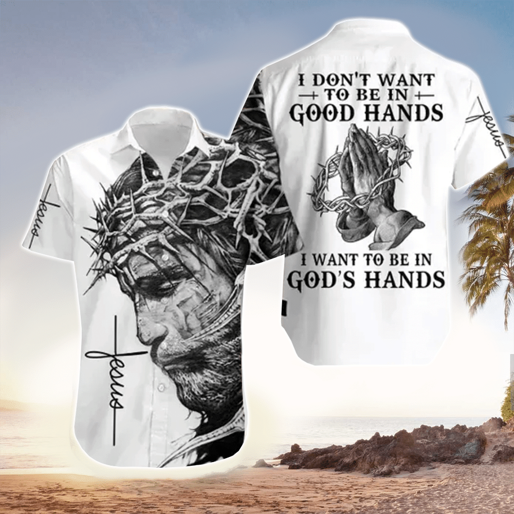 I Want To Be In Gods Hand Jesus Hawaiian Shirt for Men and Women