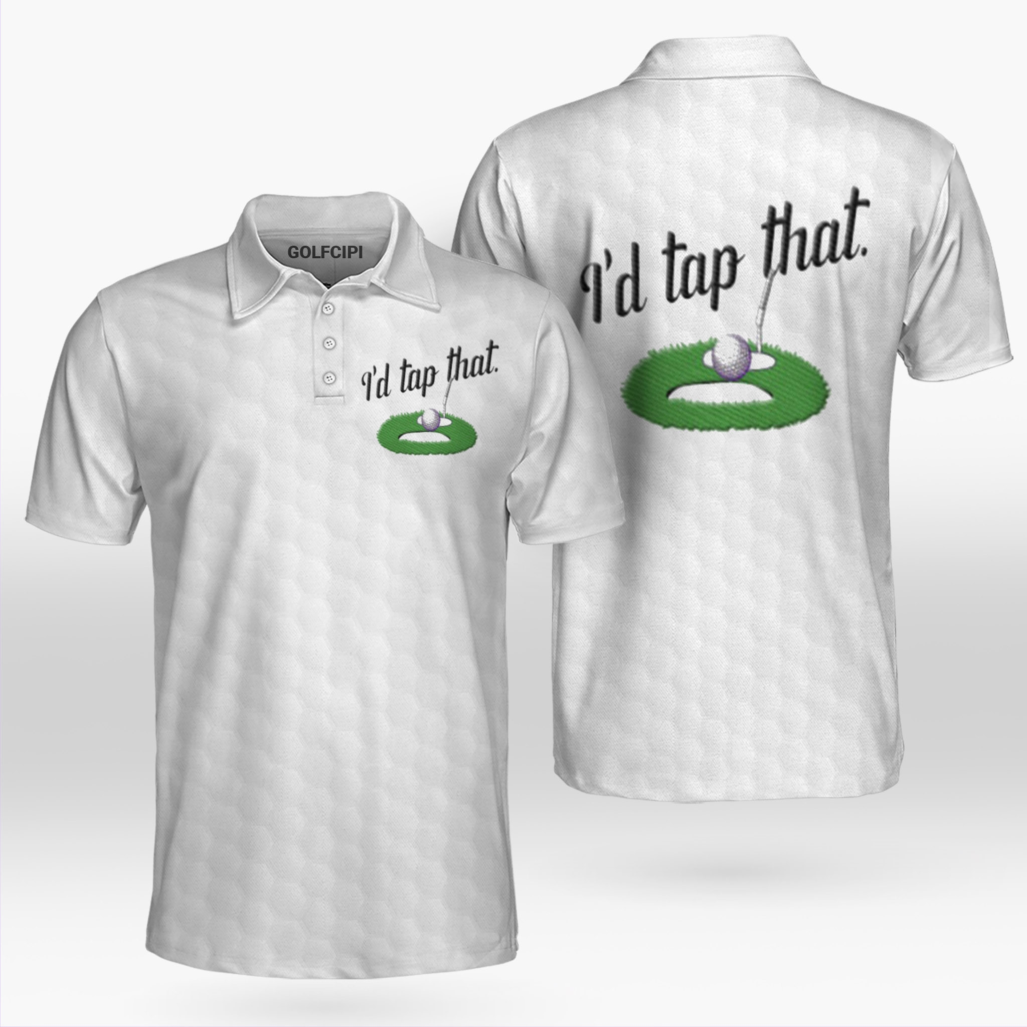 Id Tap That Golf Ball To The Hole White Polo Shirt Best Golf Shirts For Men